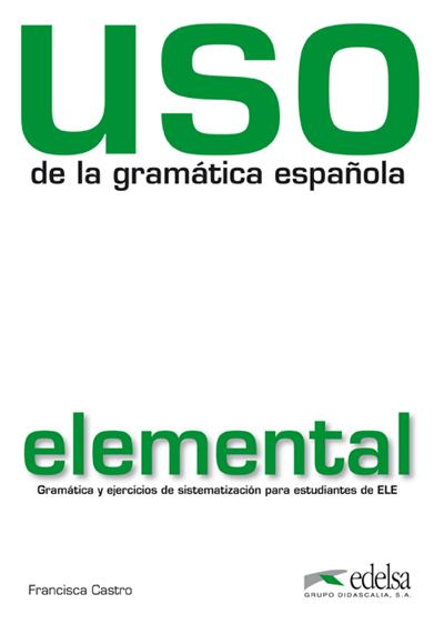 USO DEL LA GRAMATICA ESPANOLA:ELEMENTAL