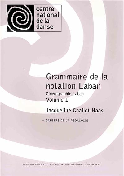 Grammaire de la notation Laban - Jacqueline Challet-Haas - broché