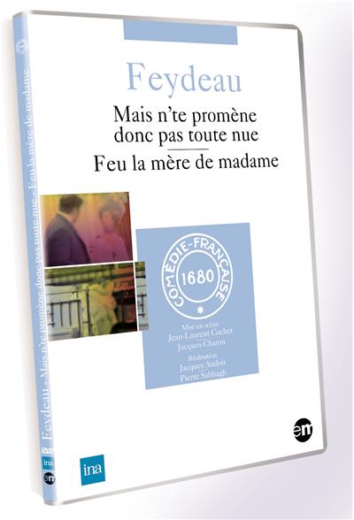 Mais n’te promène donc pas toute nue - Feu la mère de madame