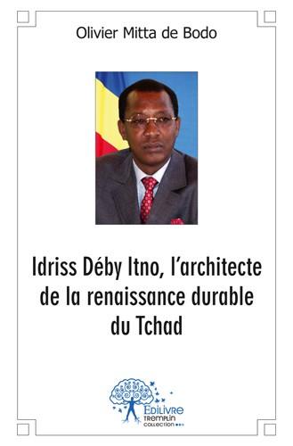 Idriss deby itno, l?architecte de la renaissance durable du