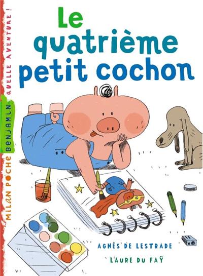 Le Quatrieme Petit Cochon Poche Agnes De Lestrade Laure Du Fay Achat Livre Fnac