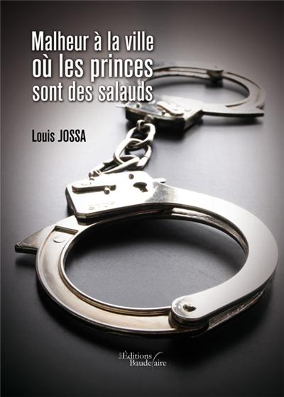 Malheur à la ville où les princes sont des salauds