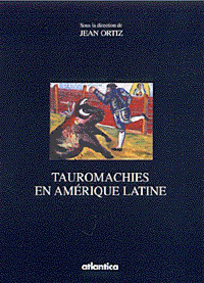 Tauromachie et représentation du monde en Amérique latine