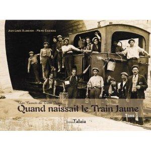 Quand naissait le train jaune