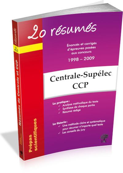 20 résumés : épreuves et corrigés d'épreuves concours Centrale / Supélec CCP