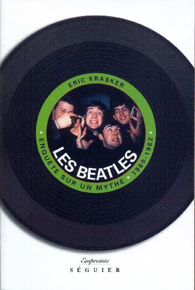 Les beatles : enquete sur un mythe (1960-1962)