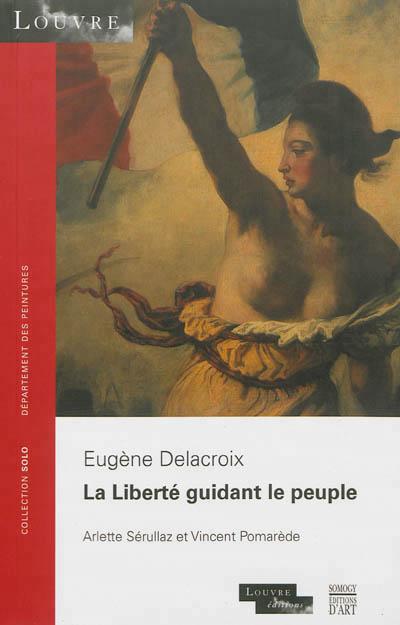 Eugène Delacroix - La liberté guidant le peuple