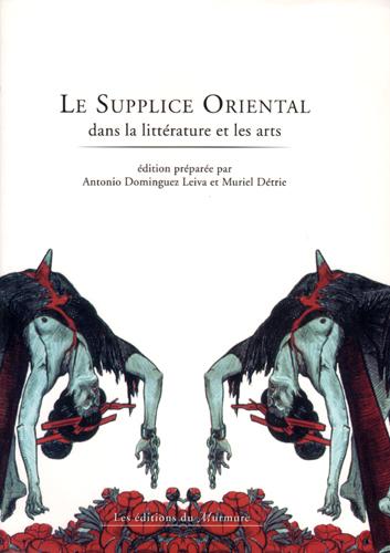 Le supplice oriental dans la litterature et les arts