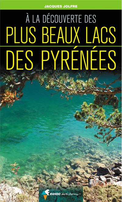 Plus beaux lacs des Pyrénées
