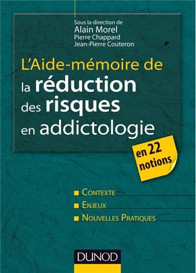 L'aide-mémoire de la réduction des risques en addictologie - en 22 fiches
