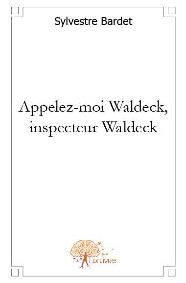 Appelez-moi waldeck, inspecteu