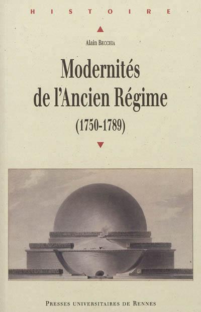 Modernités de l'ancien régime : 1750-1789
