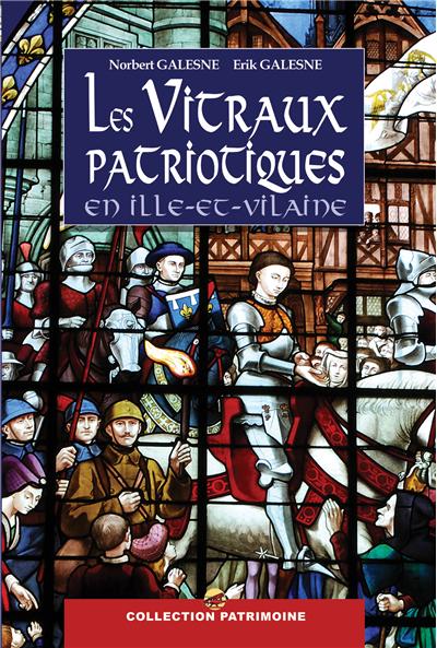 Les vitraux patriotiques en Ille-et-Vilaine - Norbert Galesne - broché