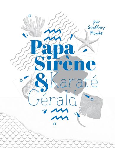 Papa Sirène et Karaté Gérald