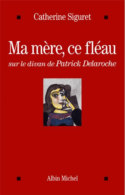 Ma mère, ce fléau