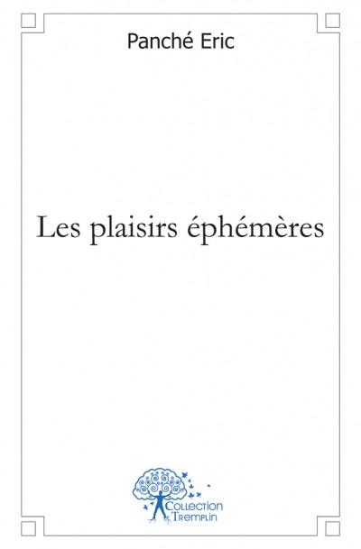 Les plaisirs ephemeres