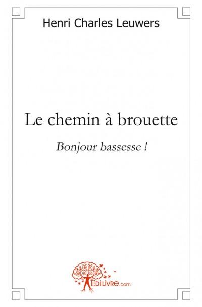 Le chemin a brouette
