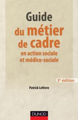 Guide du métier de cadre et responsable en action sociale et médico-sociale