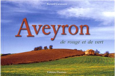 Aveyron de rouge et de vert - Bernard Caramante - broché