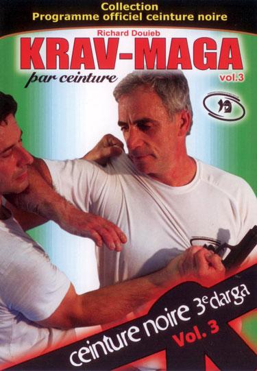 Kravmaga : Programme Officiel - Ceinture Noire - Volume 3 - 3 éme Darga