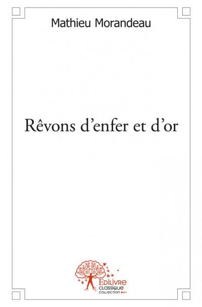Revons d'enfer et d'or.