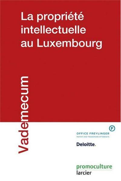 Vademecum pratique de la propriété intellectuelle au Luxembourg - Olivier Laidebeur (Auteur)