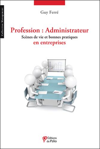 Profession : Administrateur - Guy Ferré - broché