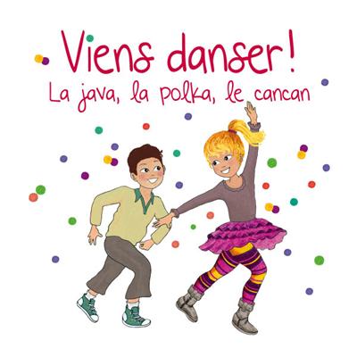 Viens danser la java la polka le cancan