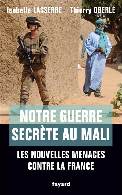 Notre guerre secrète au Mali : les nouvelles menaces contre la France