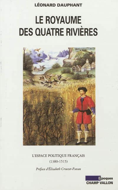 Le royaume des quatre rivieres - constructions et represen