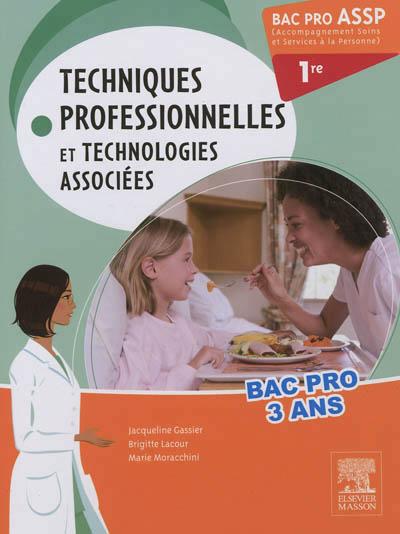 Bac Pro ASSP Techniques professionnelles et technologies associées 1re - Jacqueline Gassier - broché