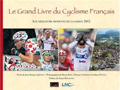 Le grand livre du cyclisme français 2012 les meilleurs moments