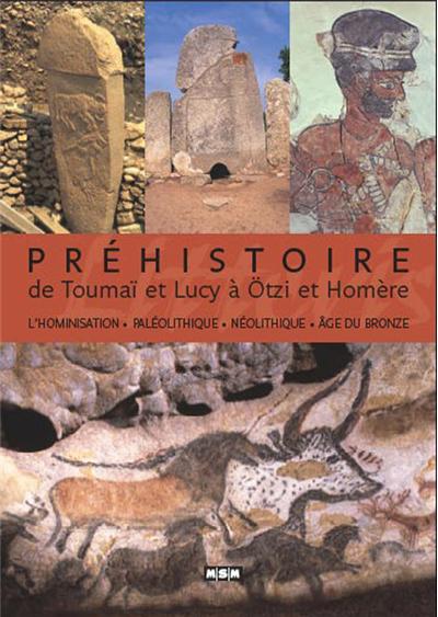 Préhistoire : de Toumaï à Otzi et Homère