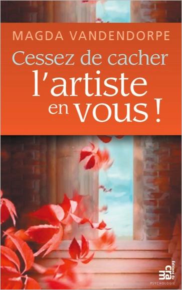 Cessez de cacher l’artiste en vous !
