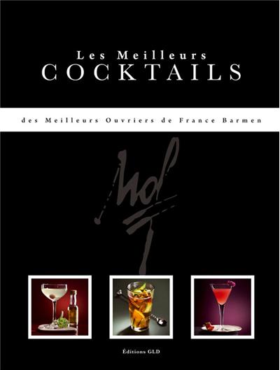 Les meilleures cocktails des meilleurs ouvriers de France barmen -  Collectif - broché