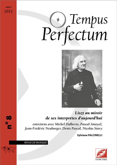 Tempus perfectum,8: liszt au miroir de ses interpretes de se