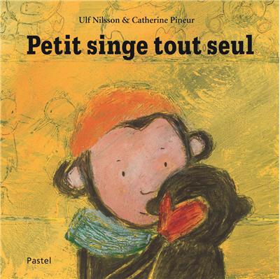 Petit singe tout seul - Catherine Pineur - Pastel-Ecole Des