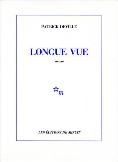 Longue vue - Patrick Deville - (donnée non spécifiée)