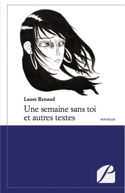 Une semaine sans toi et autres textes
