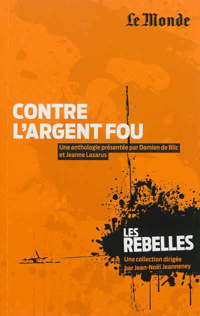 Les rebelles, contre l'argent fou (tome 6)