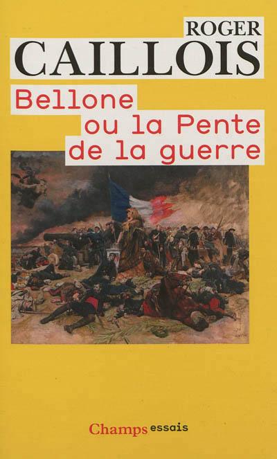 Bellone ou La pente de la guerre