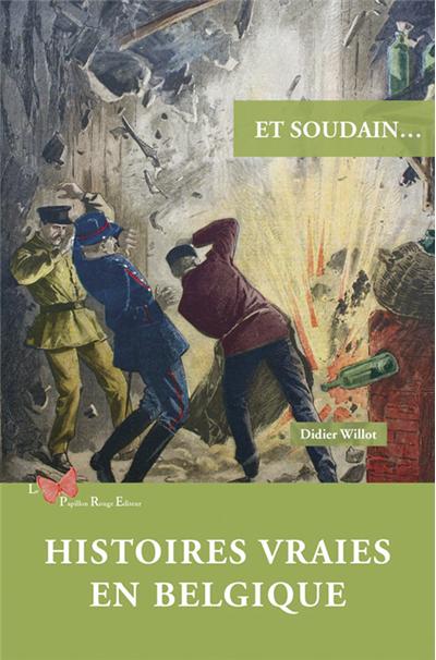 Hisotires Vraies En Belgique - WILLOT Didier - broché