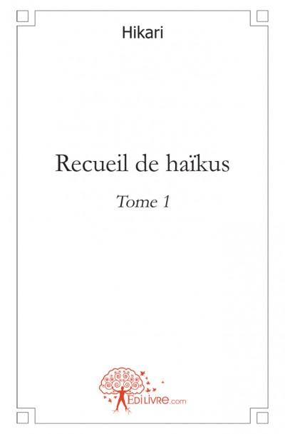 Recueil de haikus - tome 1