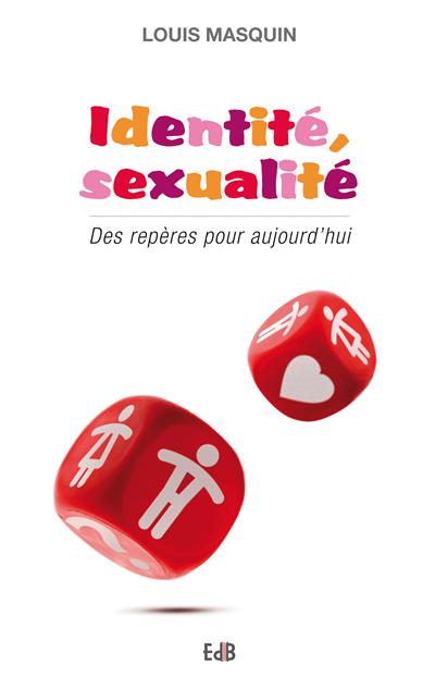 Identité et sexualité : des repères pour aujourd'hui