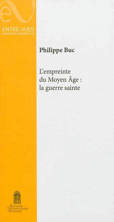 L'empreinte du Moyen Age : la guerre sainte