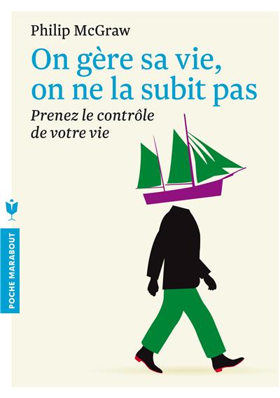 On Gère Sa Vie On Ne La Subit Pas -