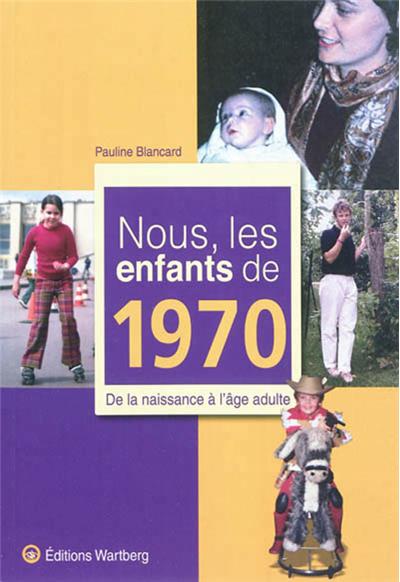 Nous, les enfants de 1970