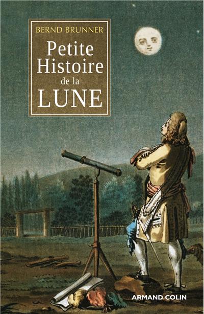 Petite histoire de la Lune - Bernd Brunner - broché