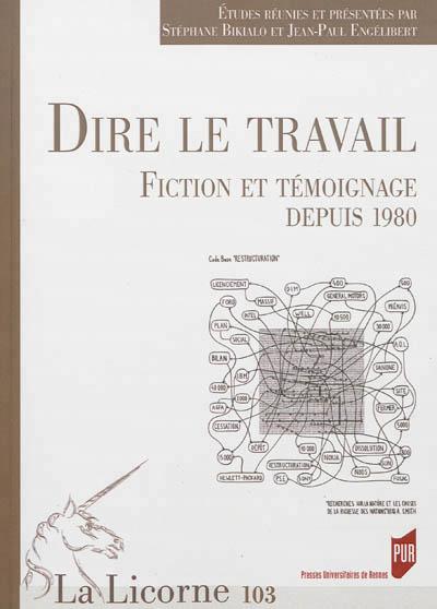 Dire le travail : fiction et témoignage depuis 1980