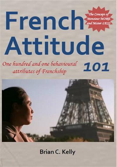 French Attitude 101: One Hundred and One Behavioural Attributes of Frenchship